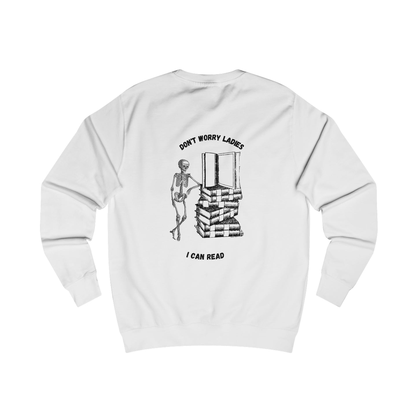 Men/Unisex Sweatshirt "don't worry ladies I can read."