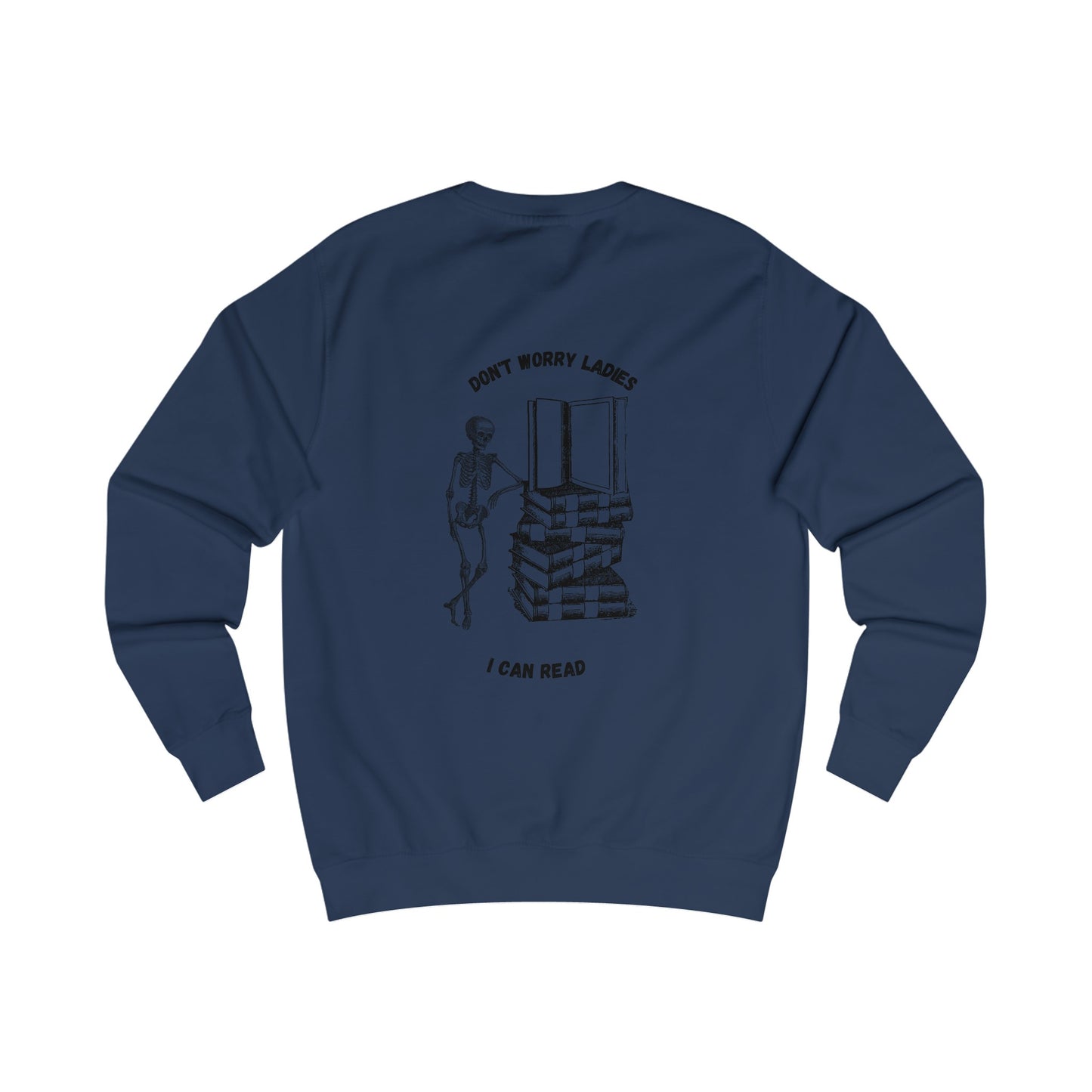 Men/Unisex Sweatshirt "don't worry ladies I can read."