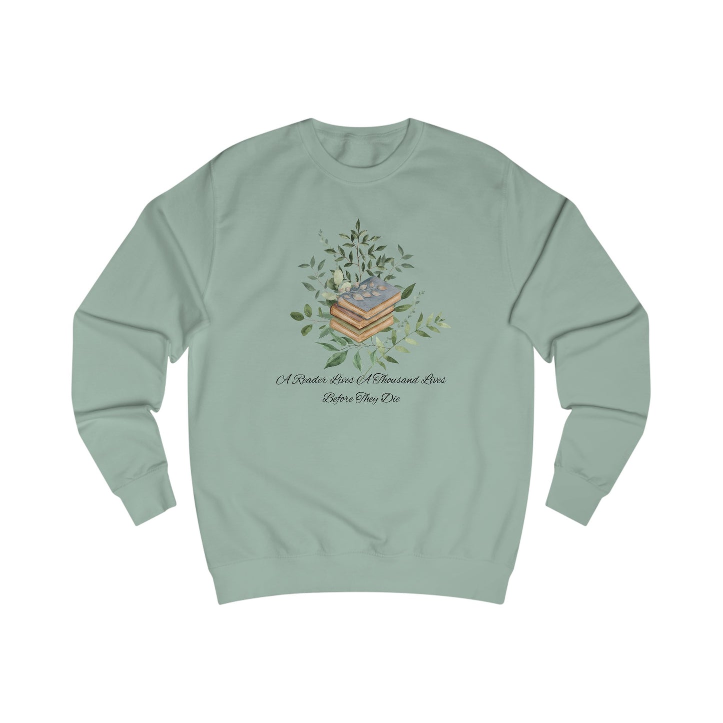 "A Reader lives a thousand lives." Unisex Sweatshirt