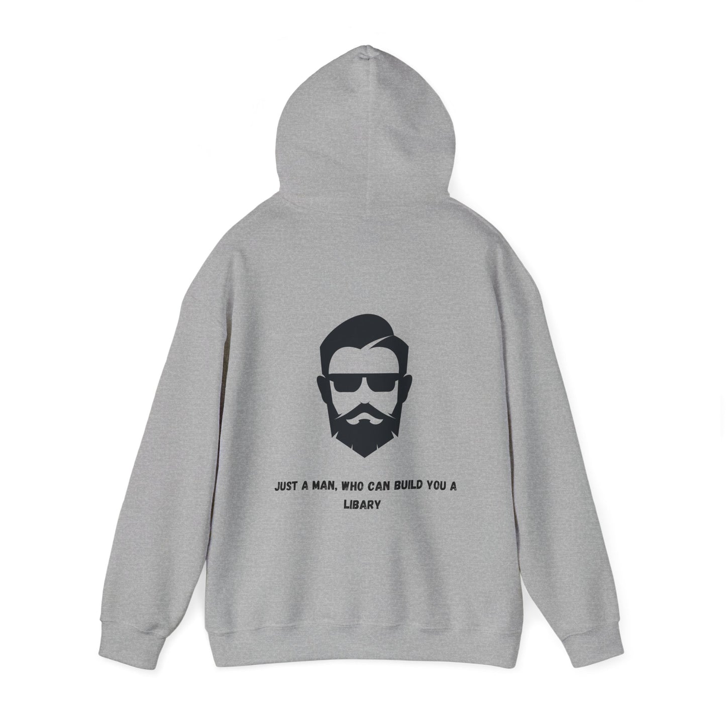 Unisex Heavy Blend™ Hooded Sweatshirt "Just a man, who can build you a libary."