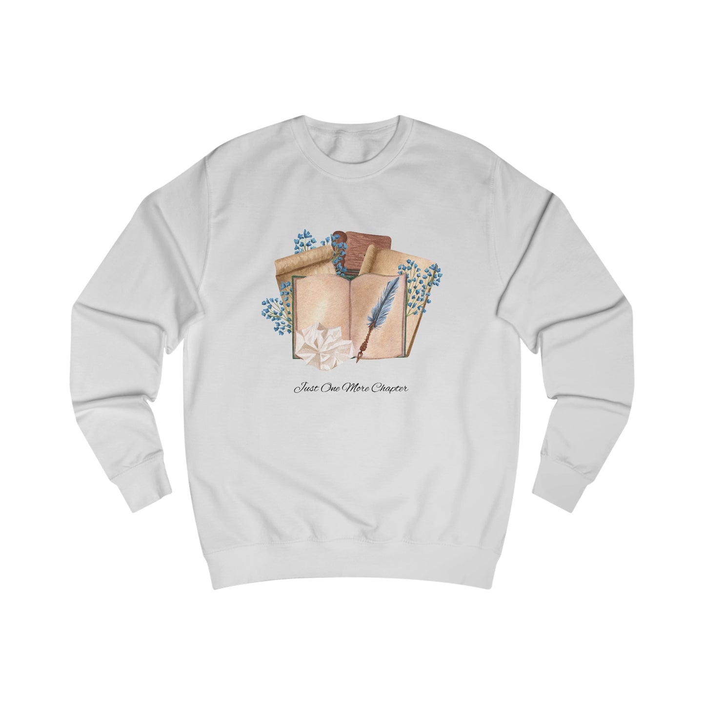 "Just one more chapter." Unisex Sweatshirt