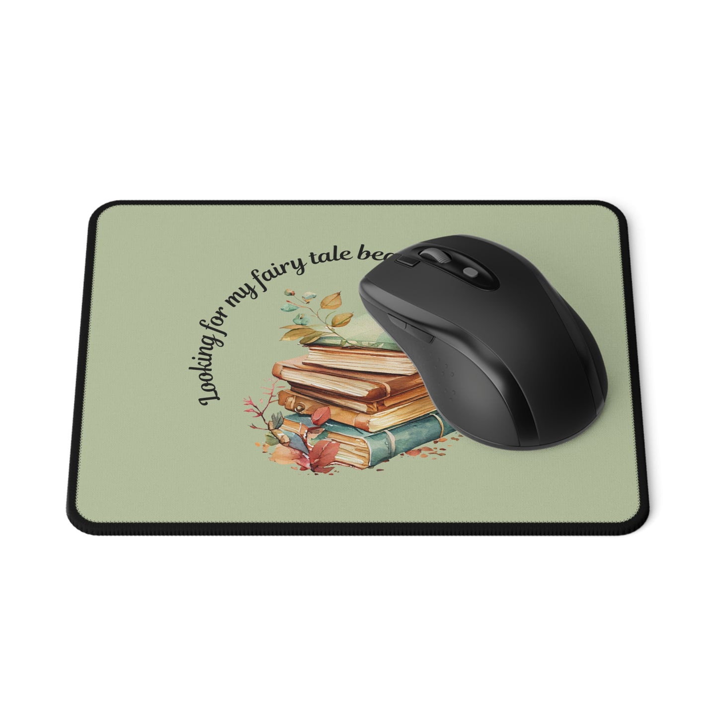 Non-Slip Gaming Mouse Pad "looking for my fairytale beast."