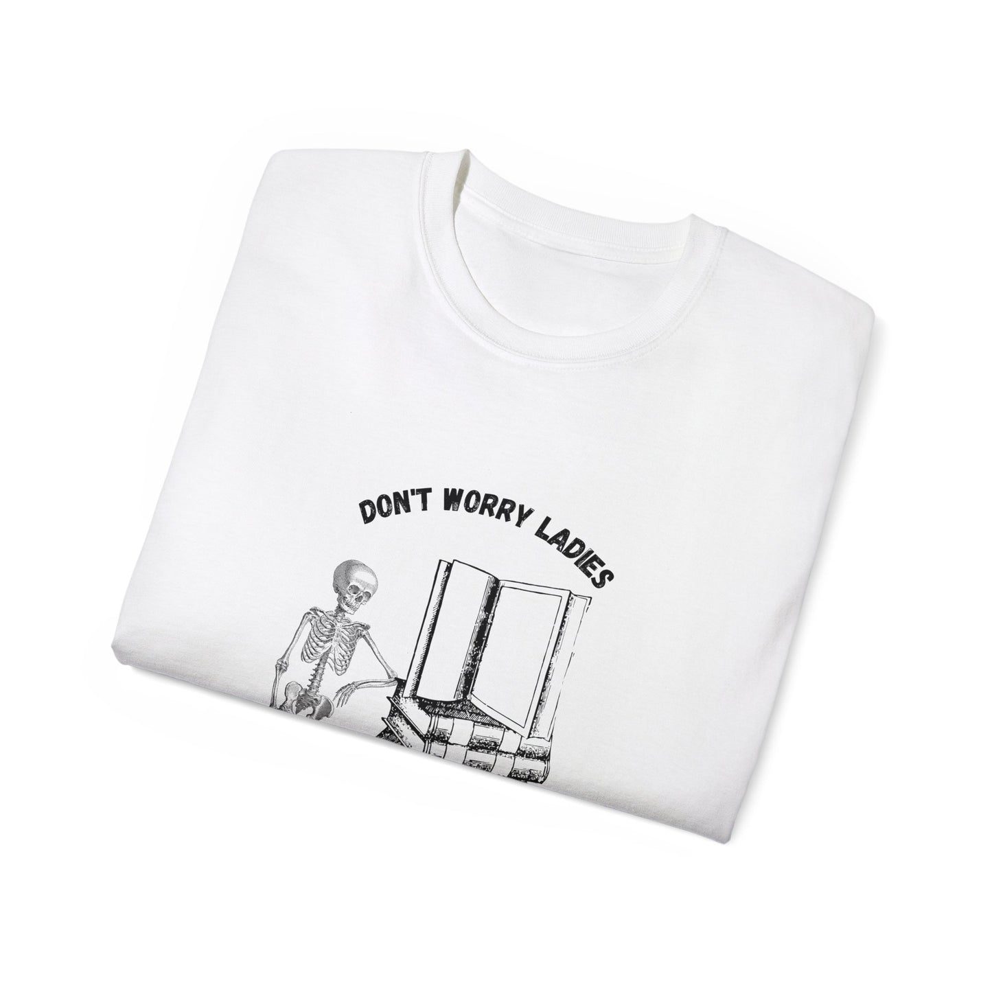 Unisex Ultra Cotton Tee "Don't worry ladies I can read."