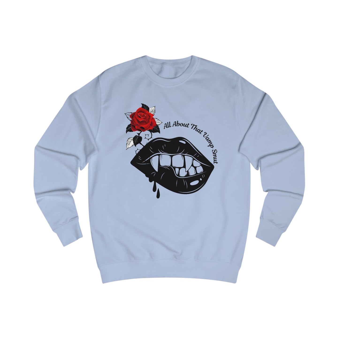 Unisex Sweatshirt "all about that vamp smut."