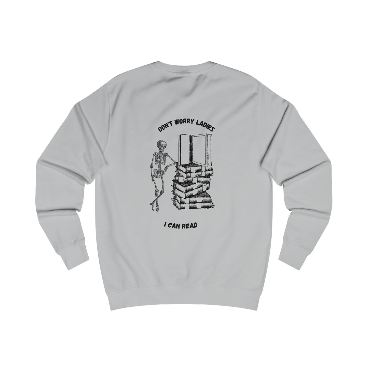 Men/Unisex Sweatshirt "don't worry ladies I can read."