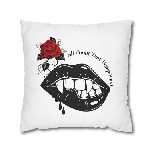 Square Poly Canvas Pillowcase "all about that vamp smut."