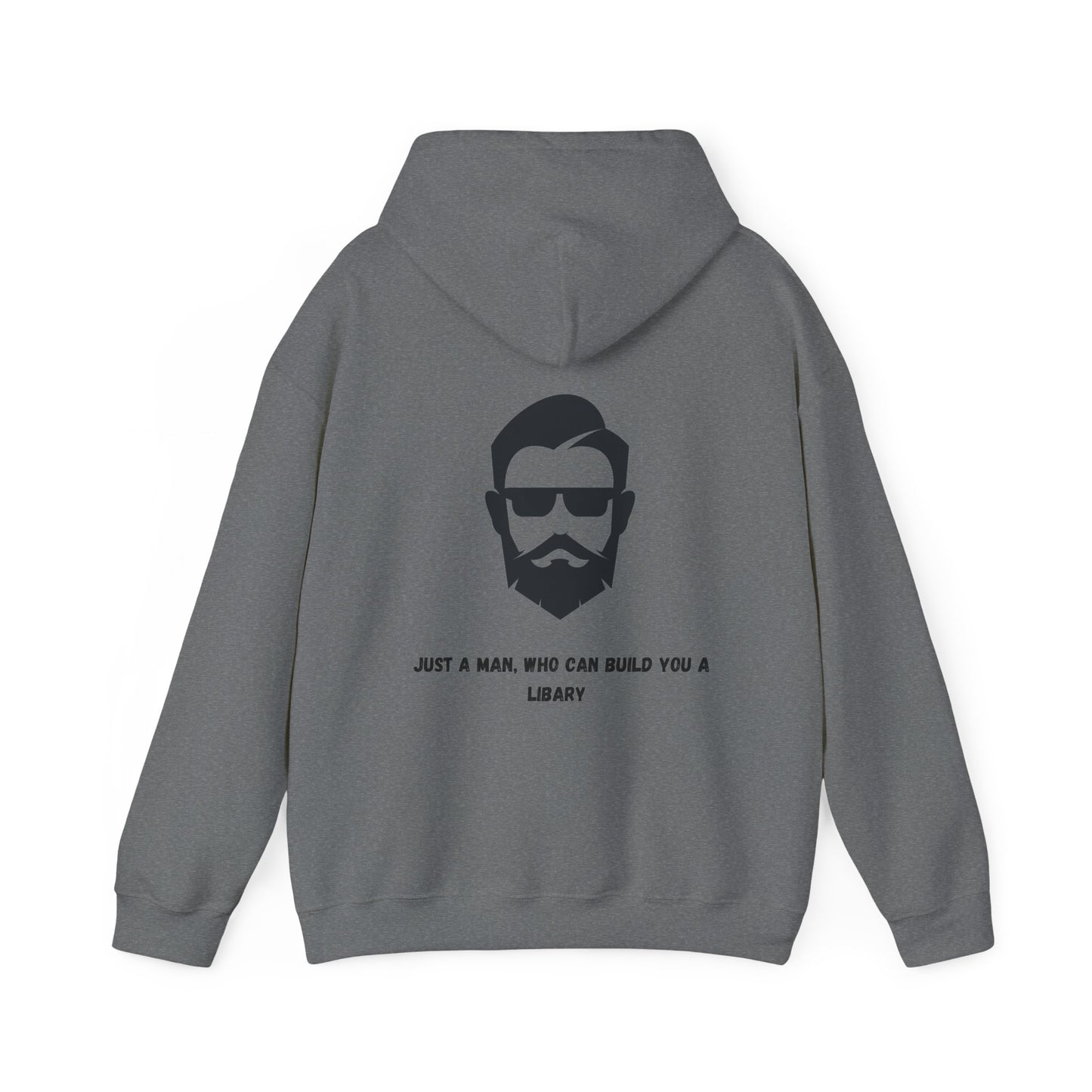 Unisex Heavy Blend™ Hooded Sweatshirt "Just a man, who can build you a libary."