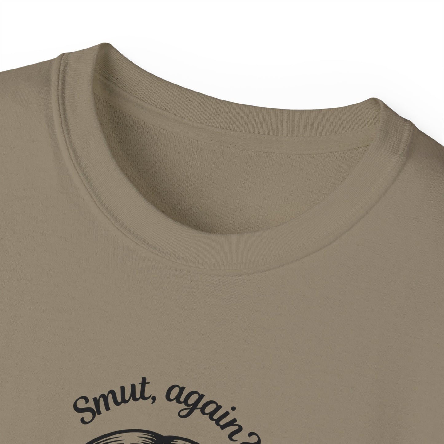 Unisex Ultra Cotton Tee "smut again? You naughty boy."