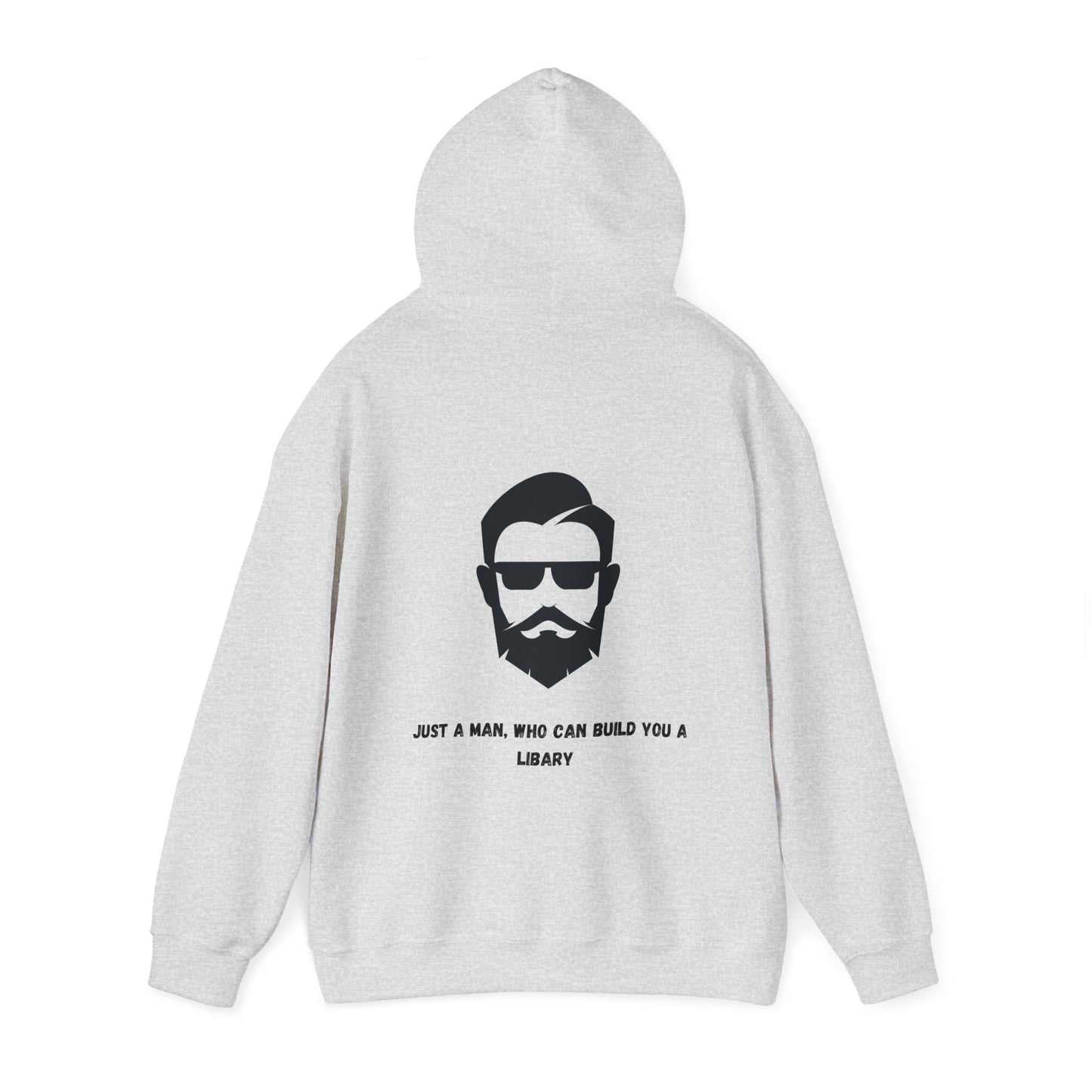 Unisex Heavy Blend™ Hooded Sweatshirt "Just a man, who can build you a libary."