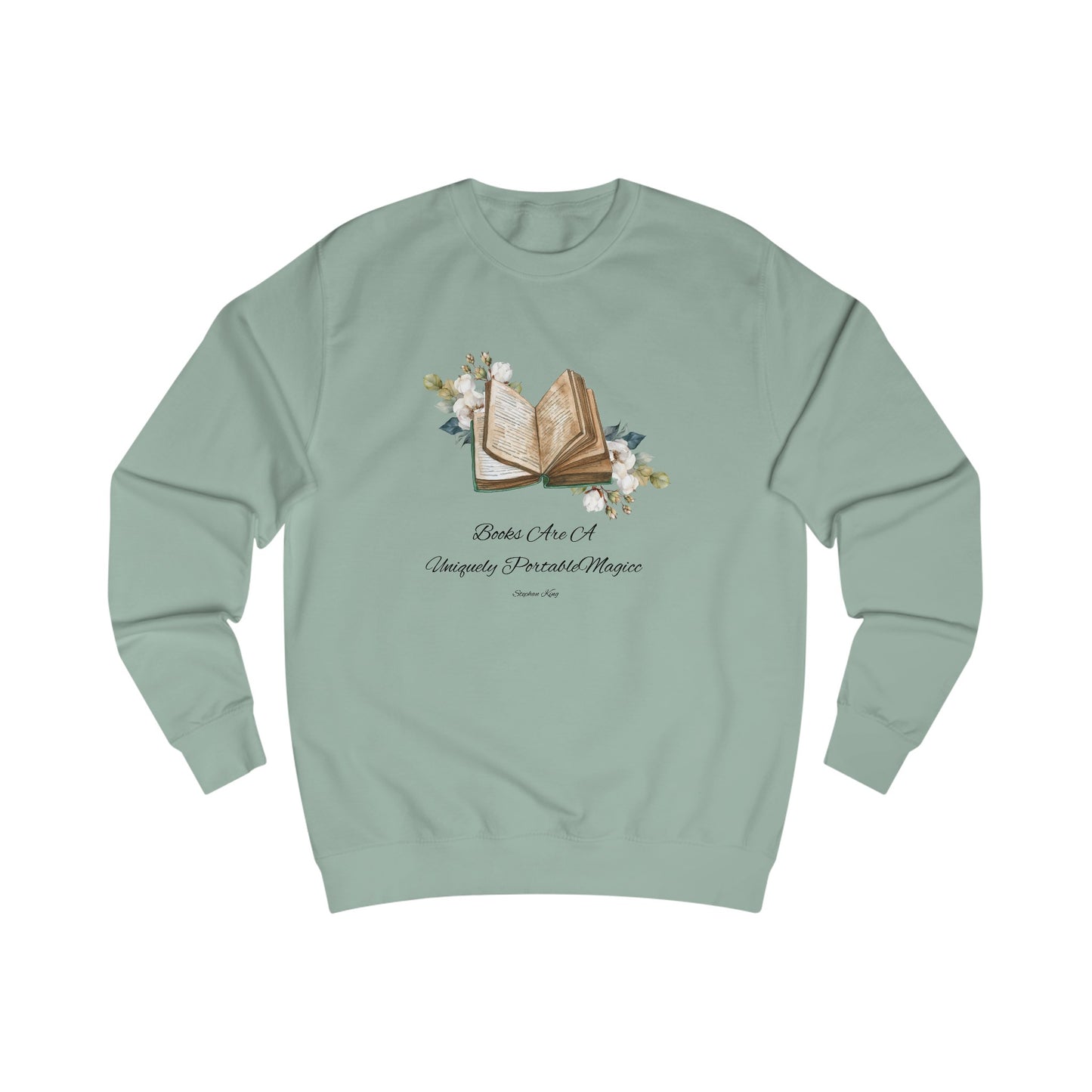 "Books are a uniquely portable magic." Unisex Sweatshirt