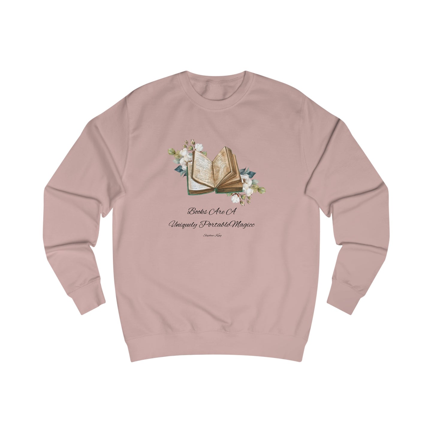 "Books are a uniquely portable magic." Unisex Sweatshirt