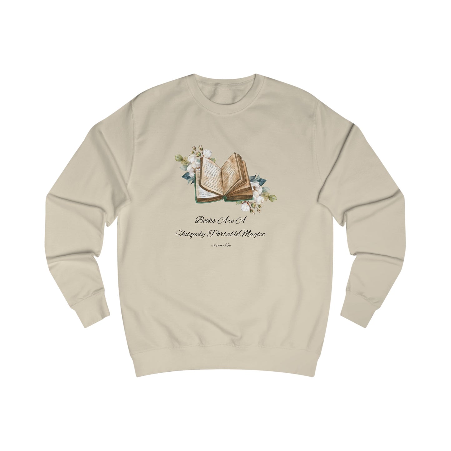 "Books are a uniquely portable magic." Unisex Sweatshirt