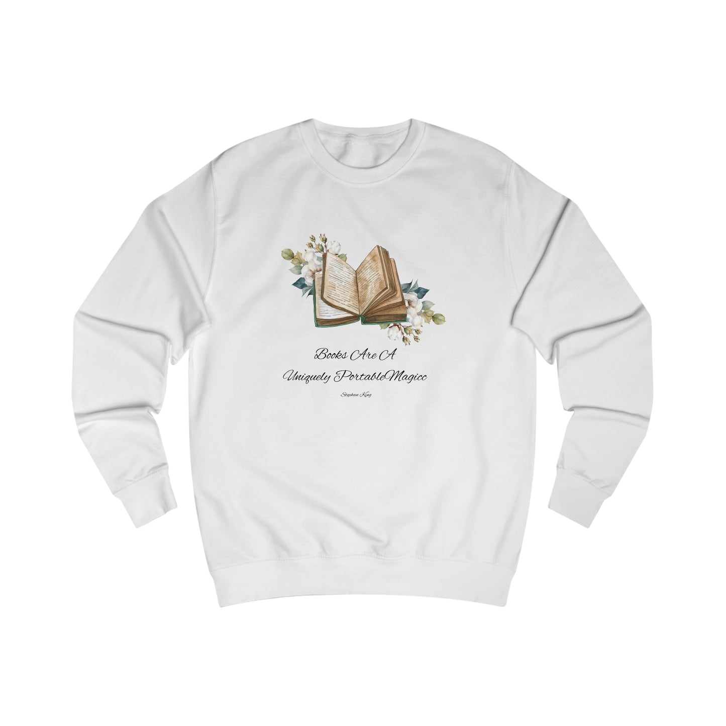 "Books are a uniquely portable magic." Unisex Sweatshirt