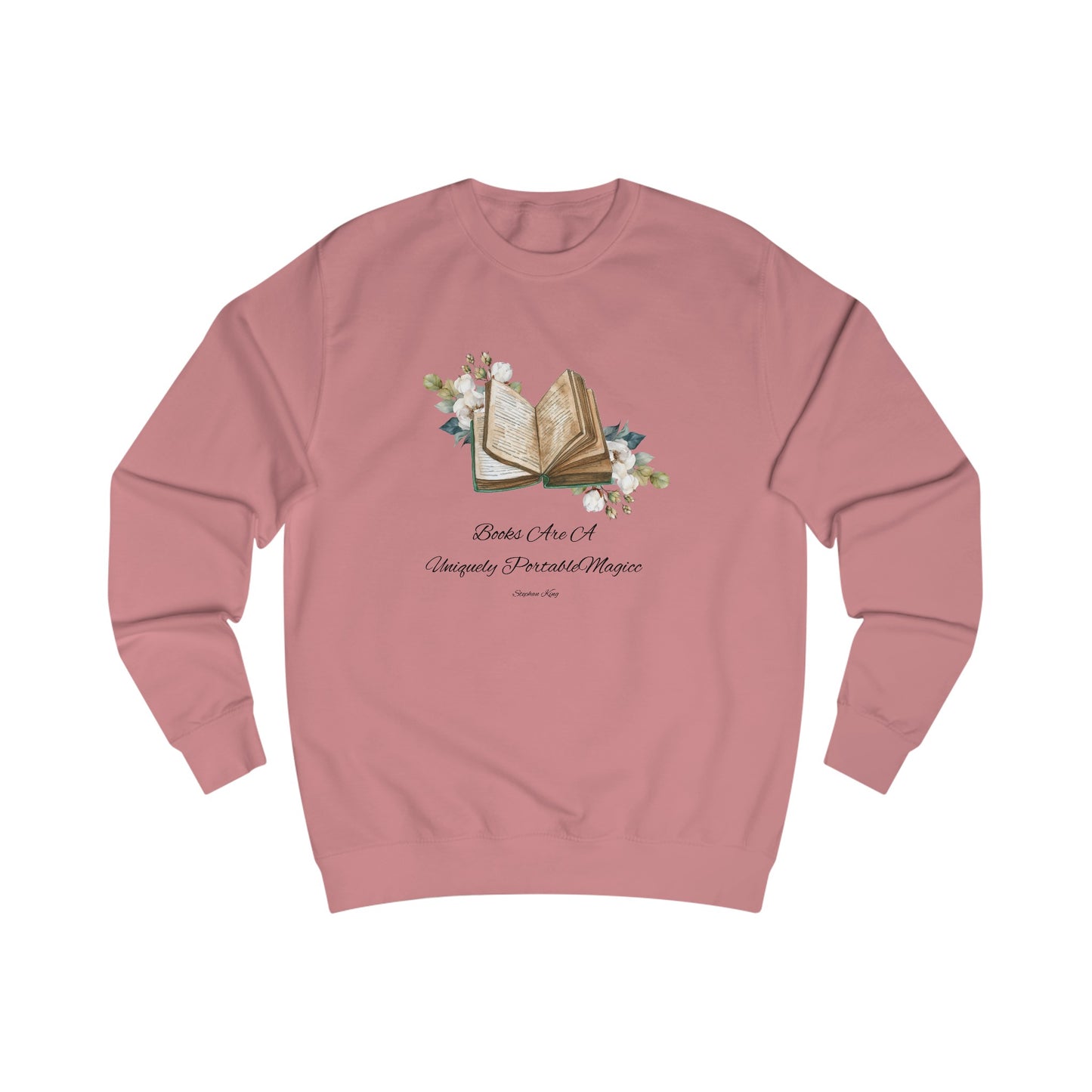 "Books are a uniquely portable magic." Unisex Sweatshirt