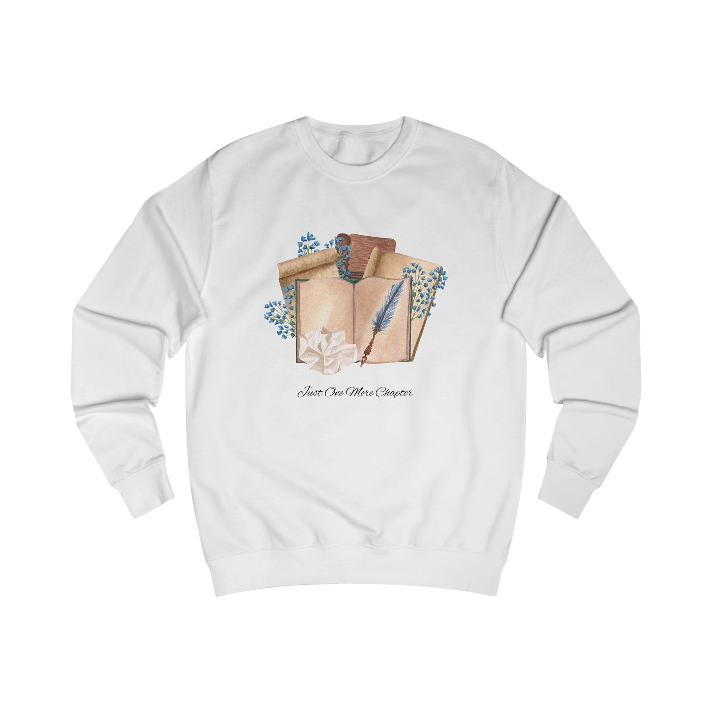 "Just one more chapter." Unisex Sweatshirt