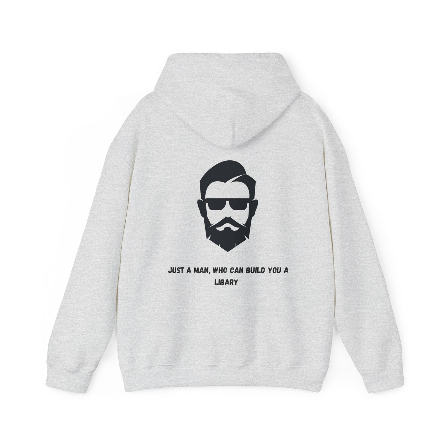 Unisex Heavy Blend™ Hooded Sweatshirt "Just a man, who can build you a libary."