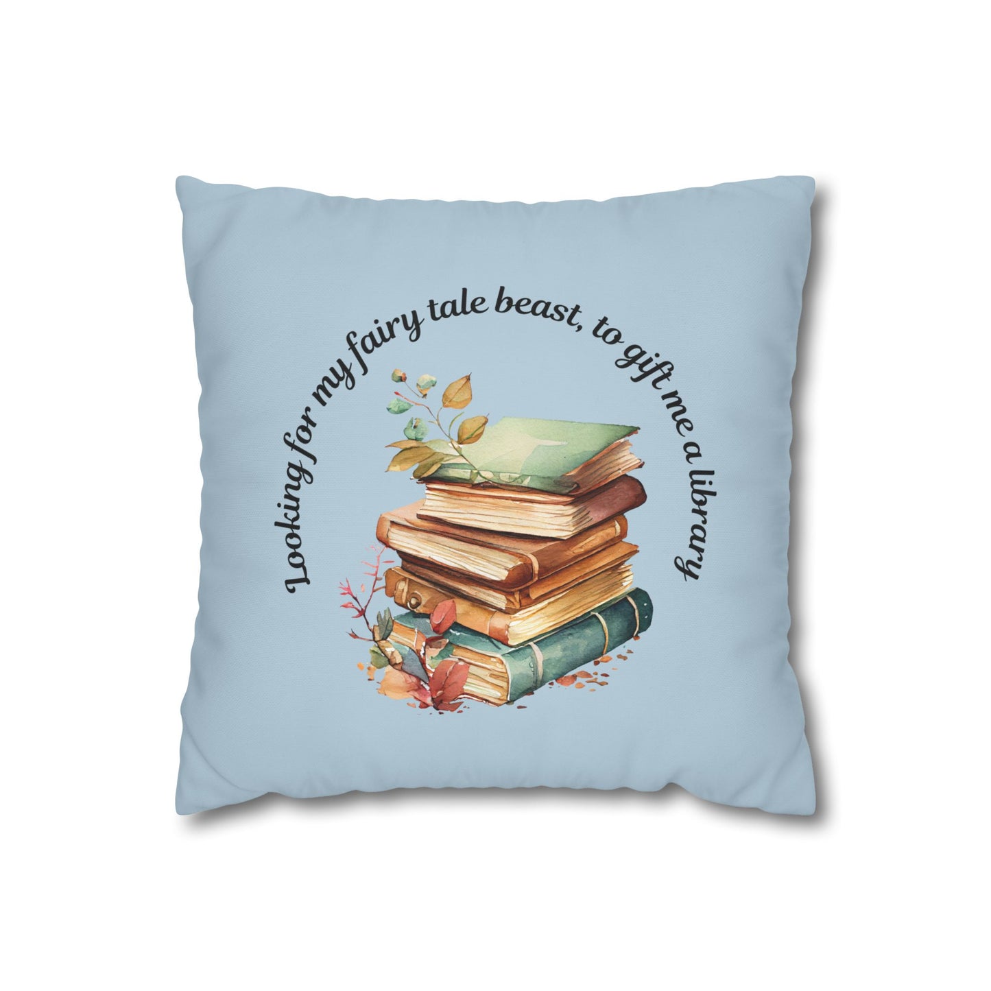 Square Poly Canvas Pillowcase "waiting for a fairytale beast."