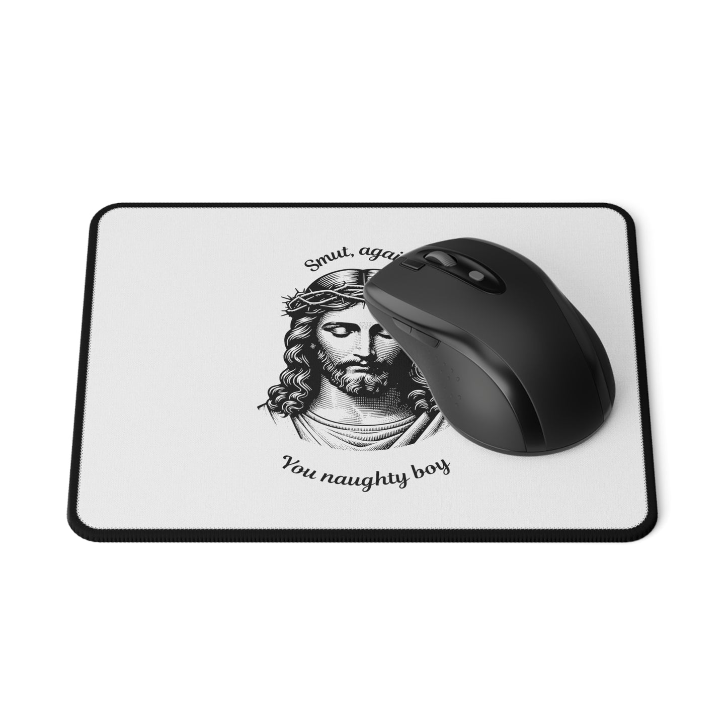 Non-Slip Gaming Mouse Pad "smut again you naughty boy."