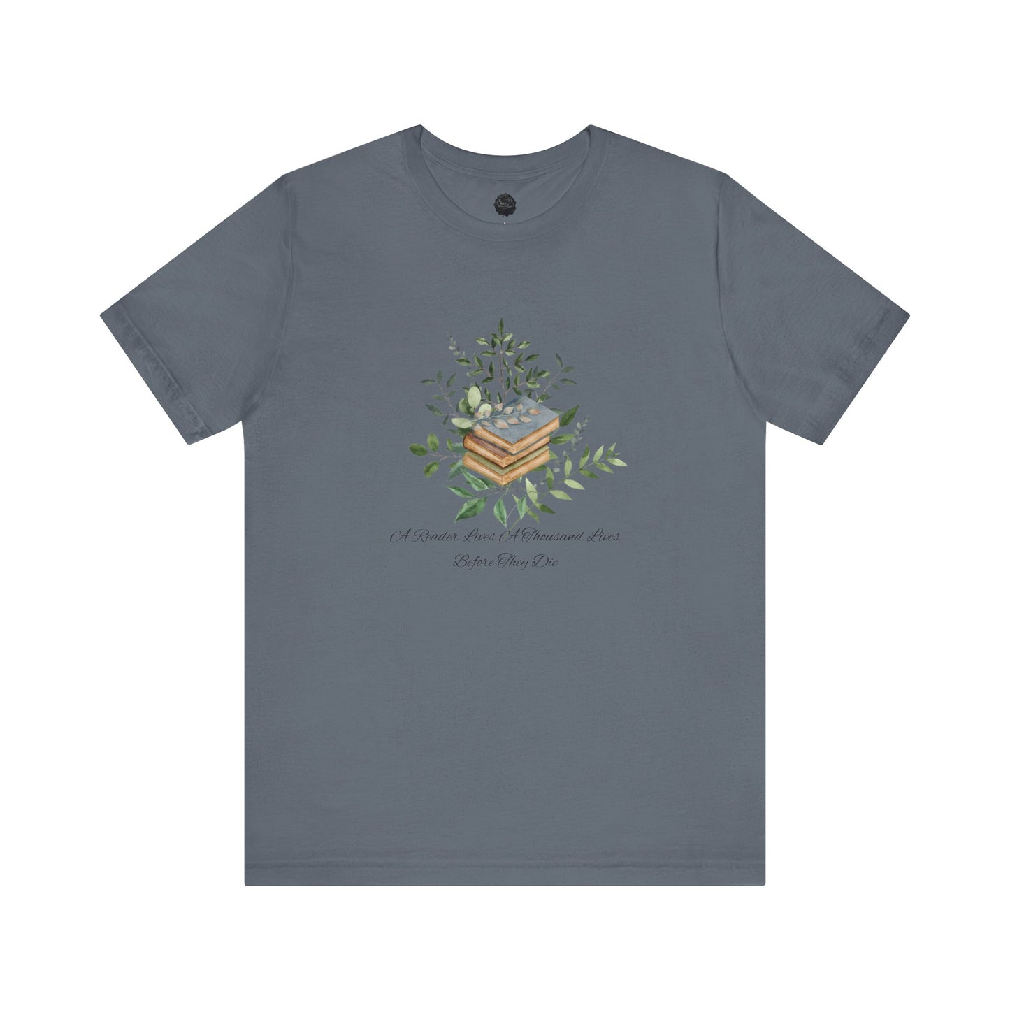 "A Reader lives a thousand lives." Unisex Jersey Short Sleeve Tee