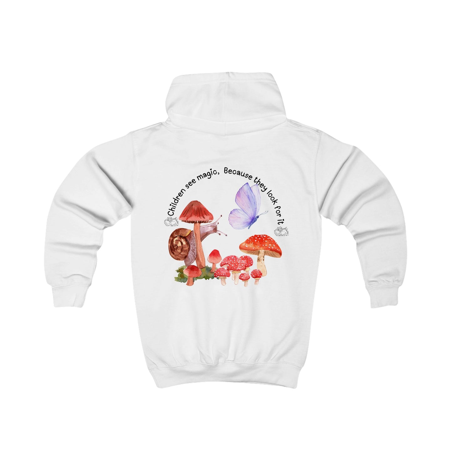 Kids Hoodie "children see magic, because they look for it."