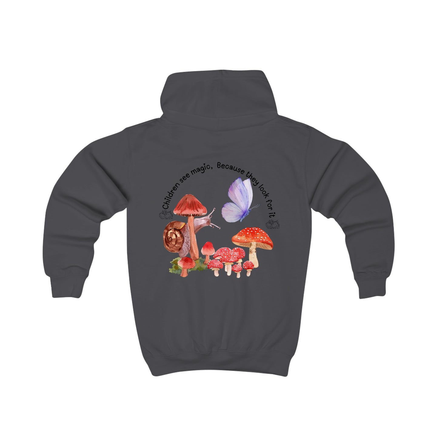 Kids Hoodie "children see magic, because they look for it."