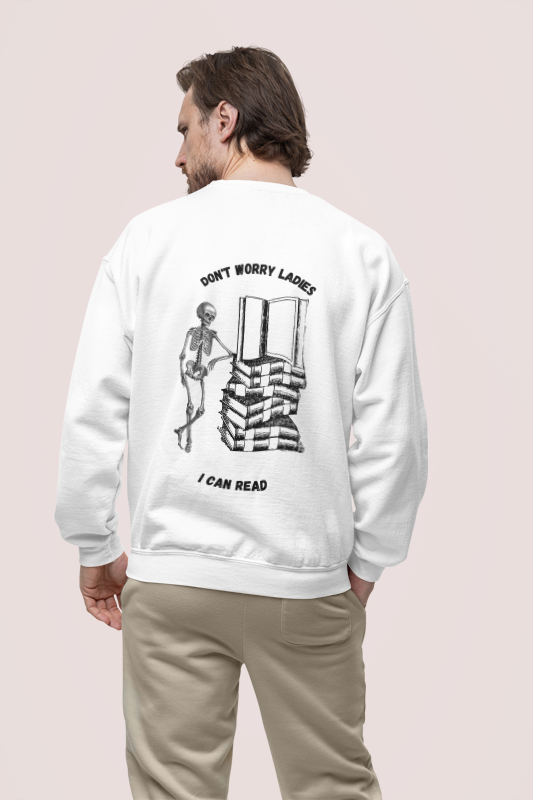 Men/Unisex Sweatshirt "don't worry ladies I can read."